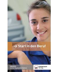 Broschüre Start in den Beruf - Basics sicher & gesund arbeiten