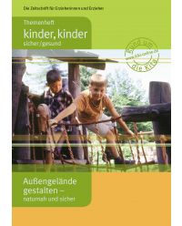 Broschüre Außengelände gestalten - Themenheft Kinder, Kinder sicher/gesund