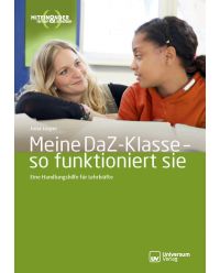 Broschüre Meine DaZ- Klasse- so funktioniert sie - miteinander lernen&arbeiten