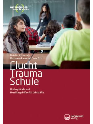 Broschüre Flucht Trauma Schule - Miteinander lernen&arbeiten